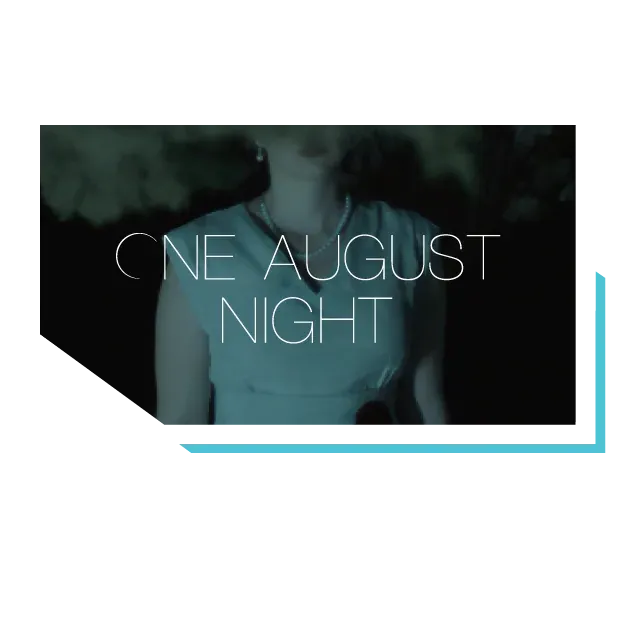 ONE AUGUST NIGHT